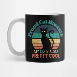 Proud Cat Momma - My Kid is also Pretty Cool Mug